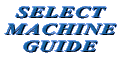 SELECT
MACHINE
GUIDE